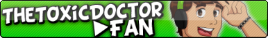 TheToxicDoctor FAN BUTTON!