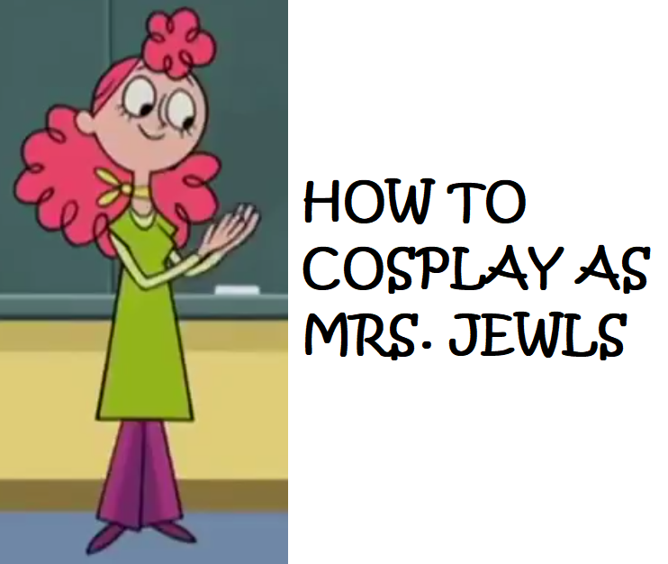 How to Cosplay as Mrs. Jewls