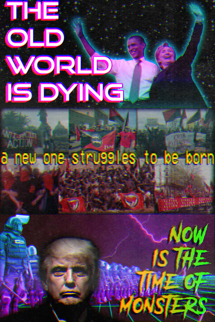 Now Is The Time Of Monsters by LABOURWAVE on DeviantArt