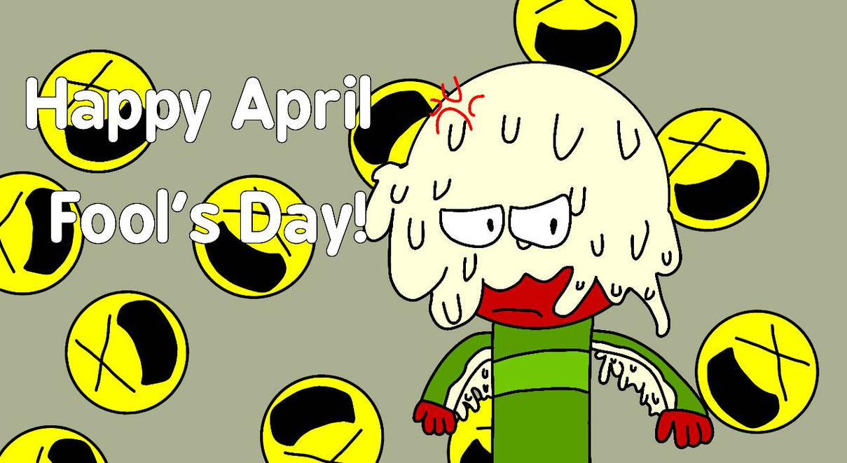 Late April Fools Happy (Very late) April Fool's Day! by Jesevi-Art on DeviantArt