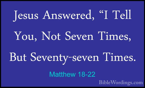 Matthew 18:22 Short Version by Amazing-Fidget2621 on DeviantArt