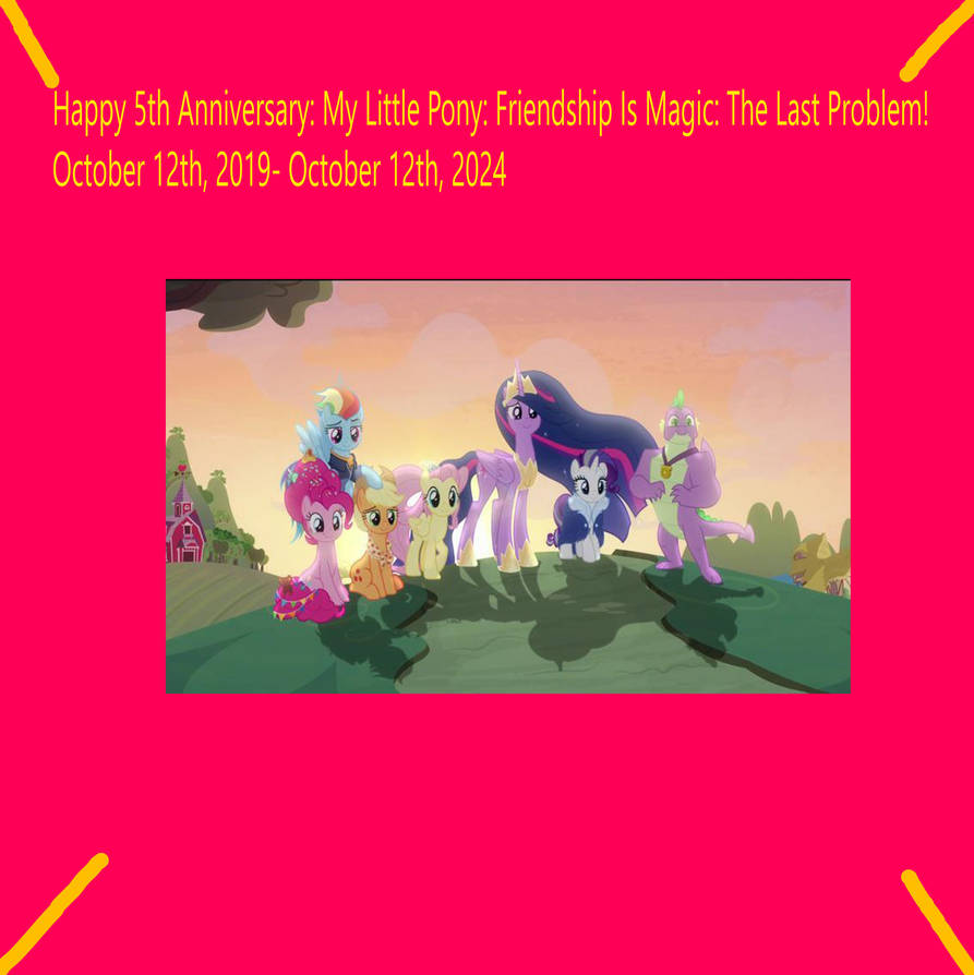 The Last Problem Deviantart My Little Pony: The Last Problem Anniversary Sign by Amazing-Fidget2621 ...