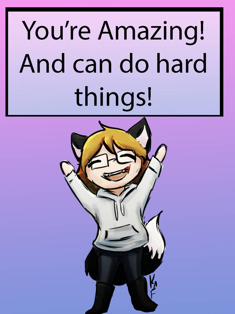 You're amazing by Fluffynerd6 on DeviantArt