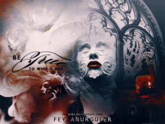 Be True to Who U Are (Blend) by Fnguler