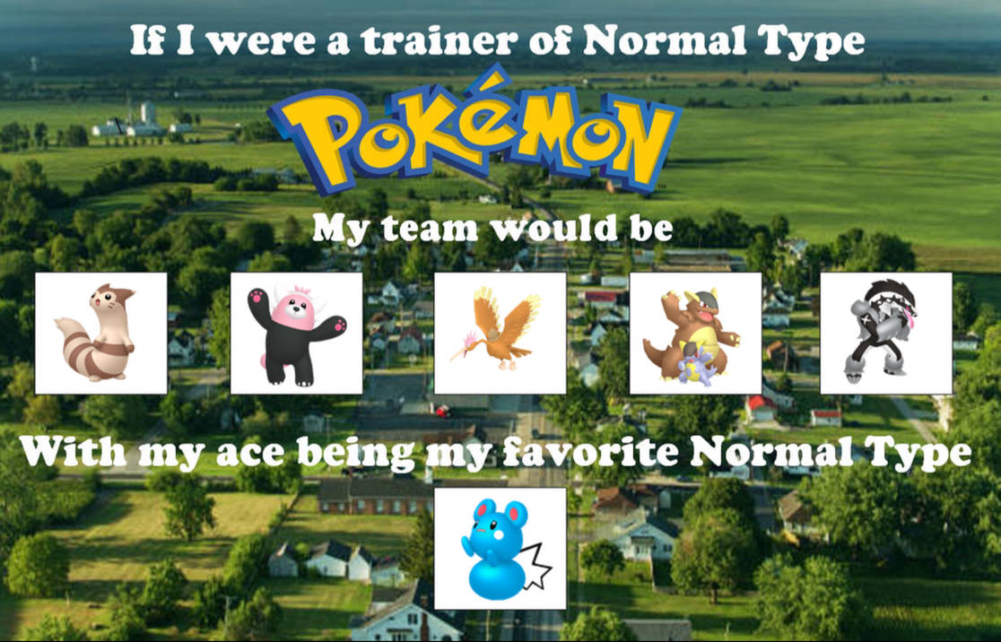 My normal type pokemon team by jallroynoy on DeviantArt