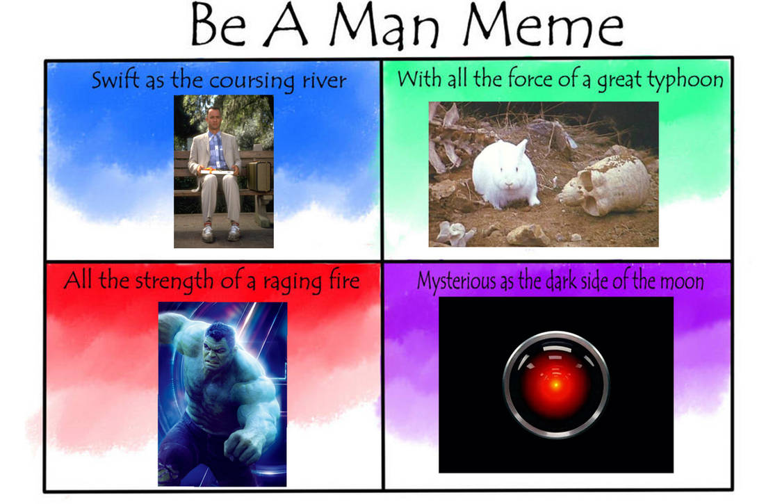 Be A Man Meme By Jallroynoy On DeviantArt be-a-man-meme-by-jallroynoy-on-deviantart