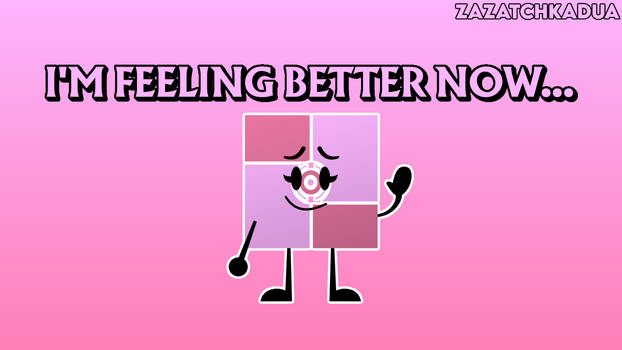 I'm feeling better