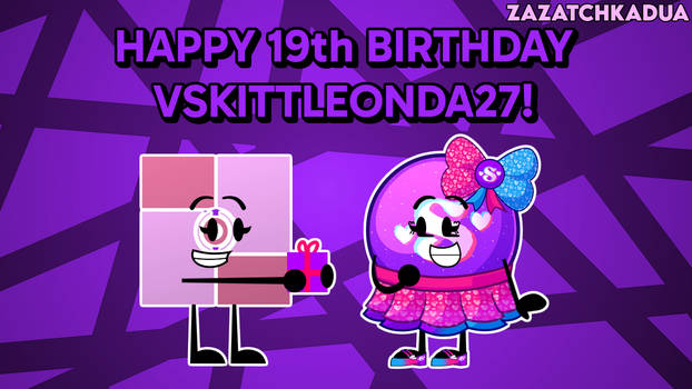 Happy 19th Birthday to VSkittleonDA27!