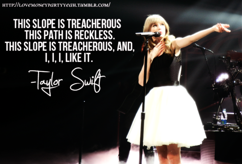 Taylor Swift - Treacherous Edition.