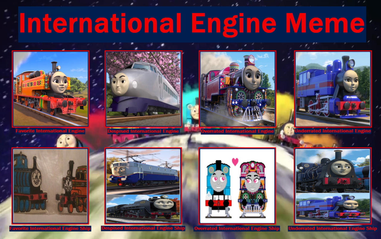 Ttte International Engine Meme by Kingentheo1 on DeviantArt