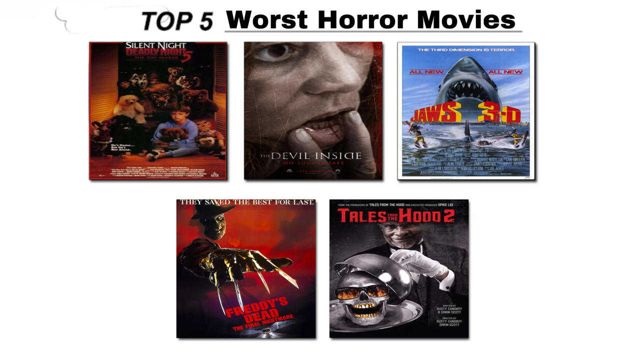 Bad Horror My Top 5 Worst Horror Movies by Kingentheo1 on DeviantArt