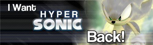 I want Hyper Sonic back