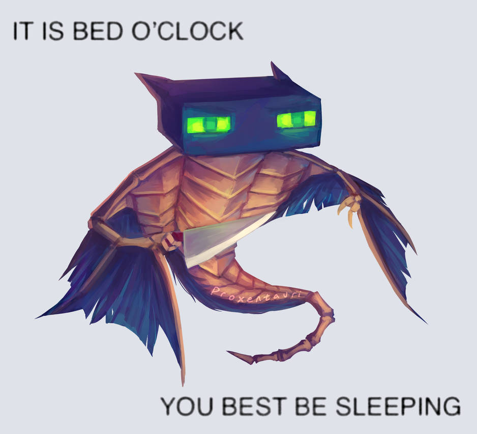 It S Bed O Clock You Best Be Sleeping By Proxentauri On Deviantart It S Bed O Clock You Best Be Sleeping By Proxentauri On Deviantart