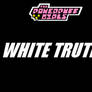Powerpuff Girls: White Truth