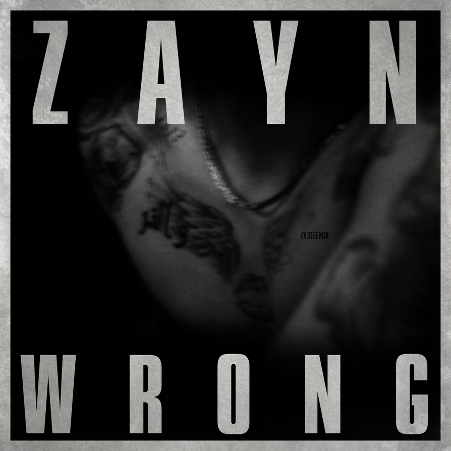 ZAYN - Wrong By Peithosilvanus-Jess On DeviantArt