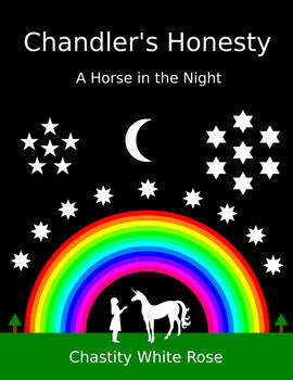 Chandler's Honesty Part 4: A Horse in the Night