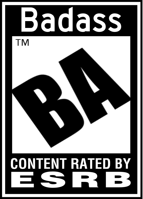 Custom ESRB Rating: Badass by Pudgemountain on DeviantArt