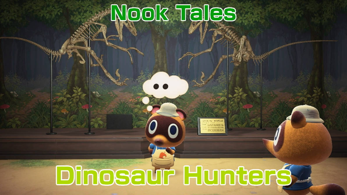 Nook Tales: Dinosaur Hunters 3 by kaijufanboy22 on DeviantArt