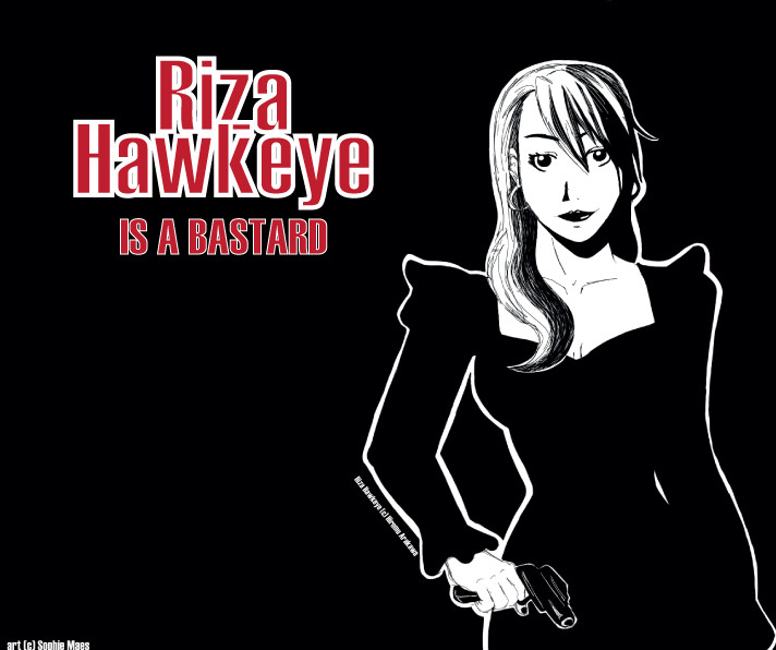 Riza Hawkeye is a Bastard