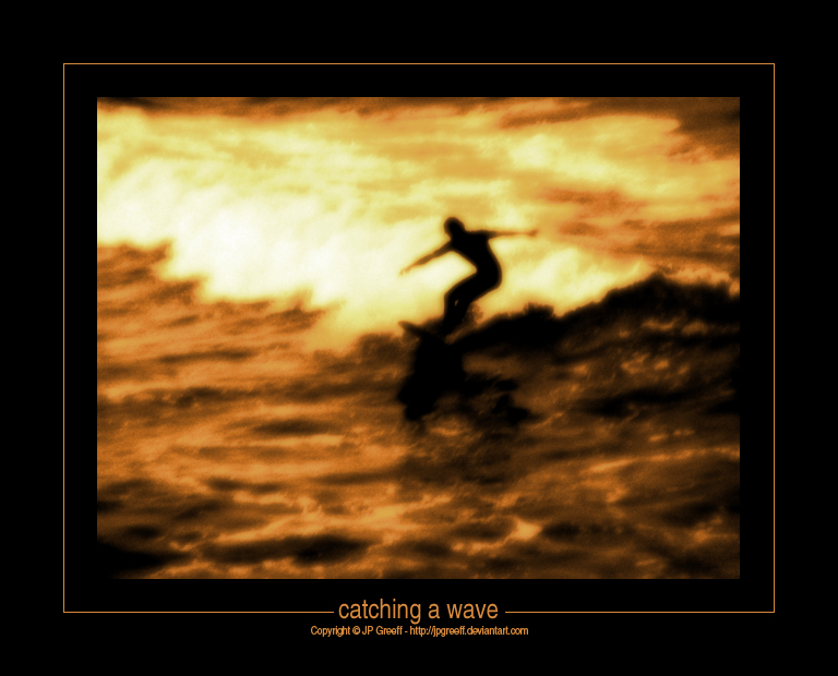 Catching a Wave