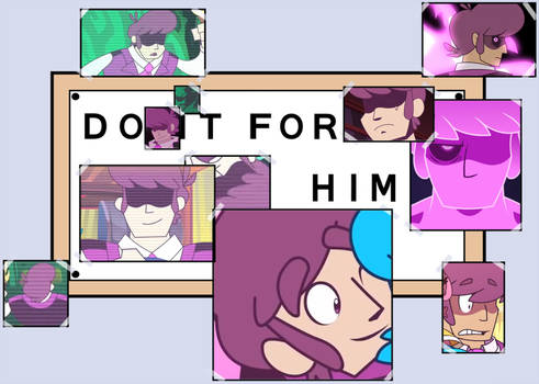 Do it for him