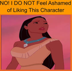 I Don't Feel Ashamed of Liking Pocahontas