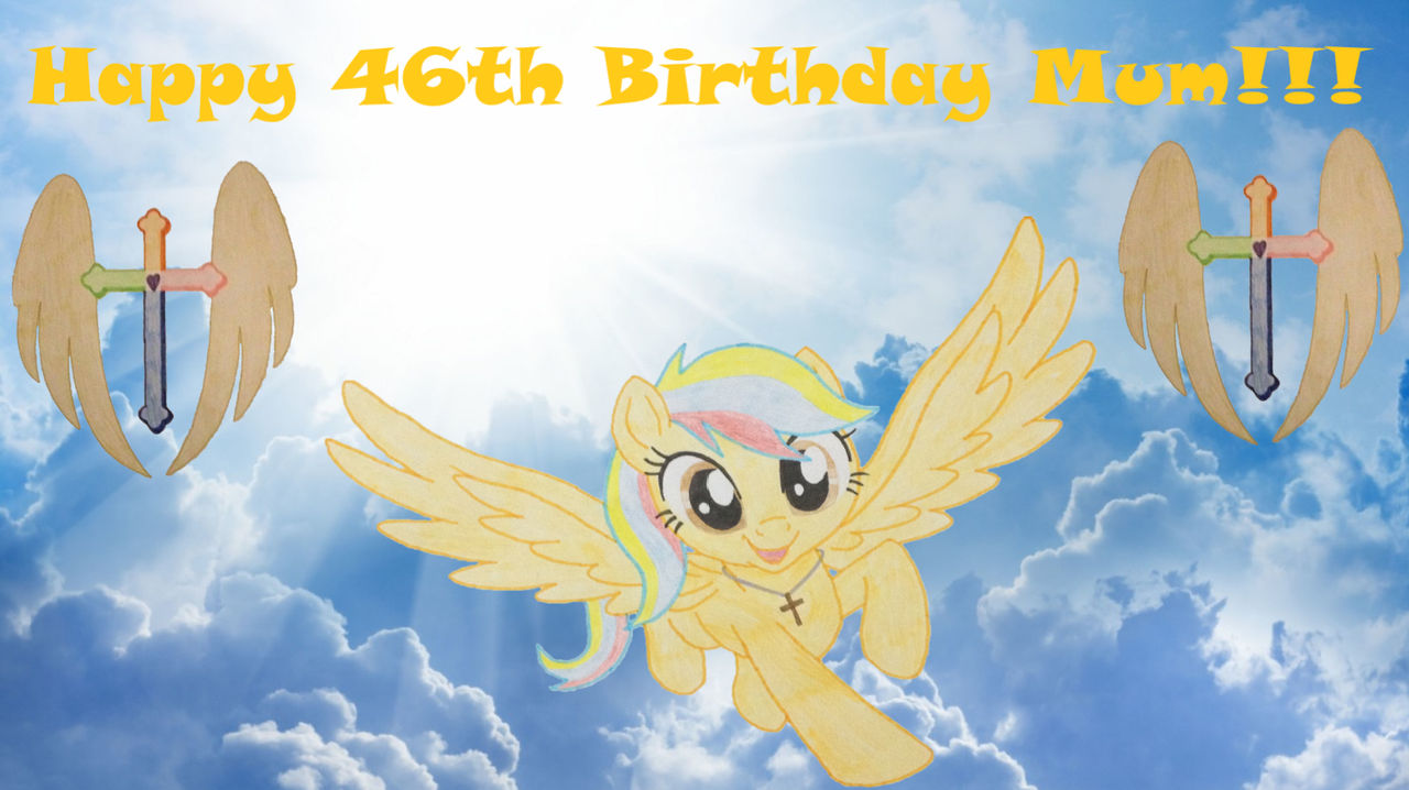 Happy 46th Birthday Mum!!! by ShieldWingArmorofGod on DeviantArt