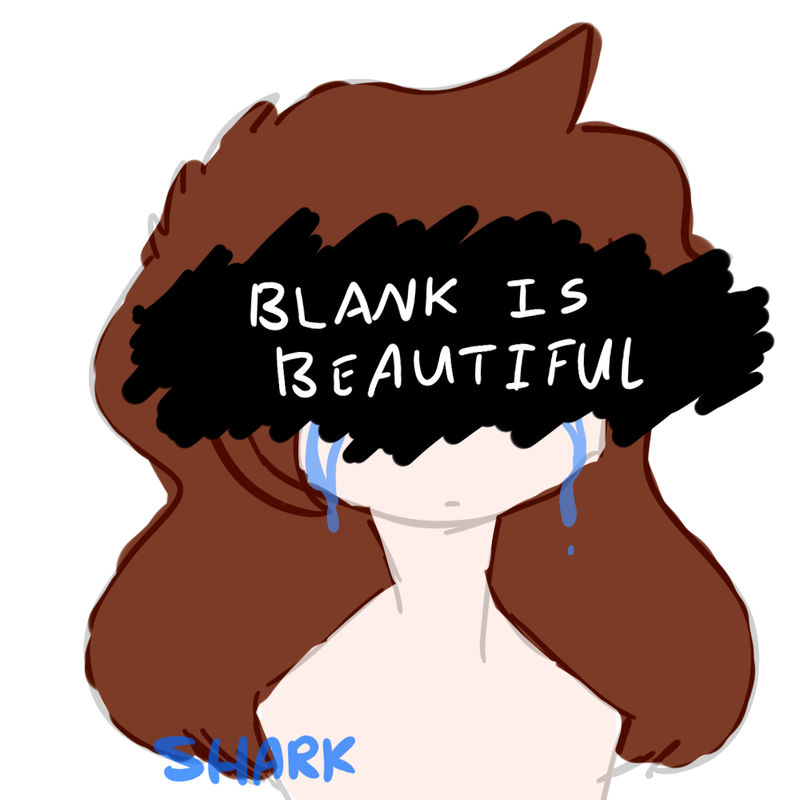 Blank is beautiful
