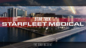 Star Trek: Starfleet Medical - The Xindi Incident