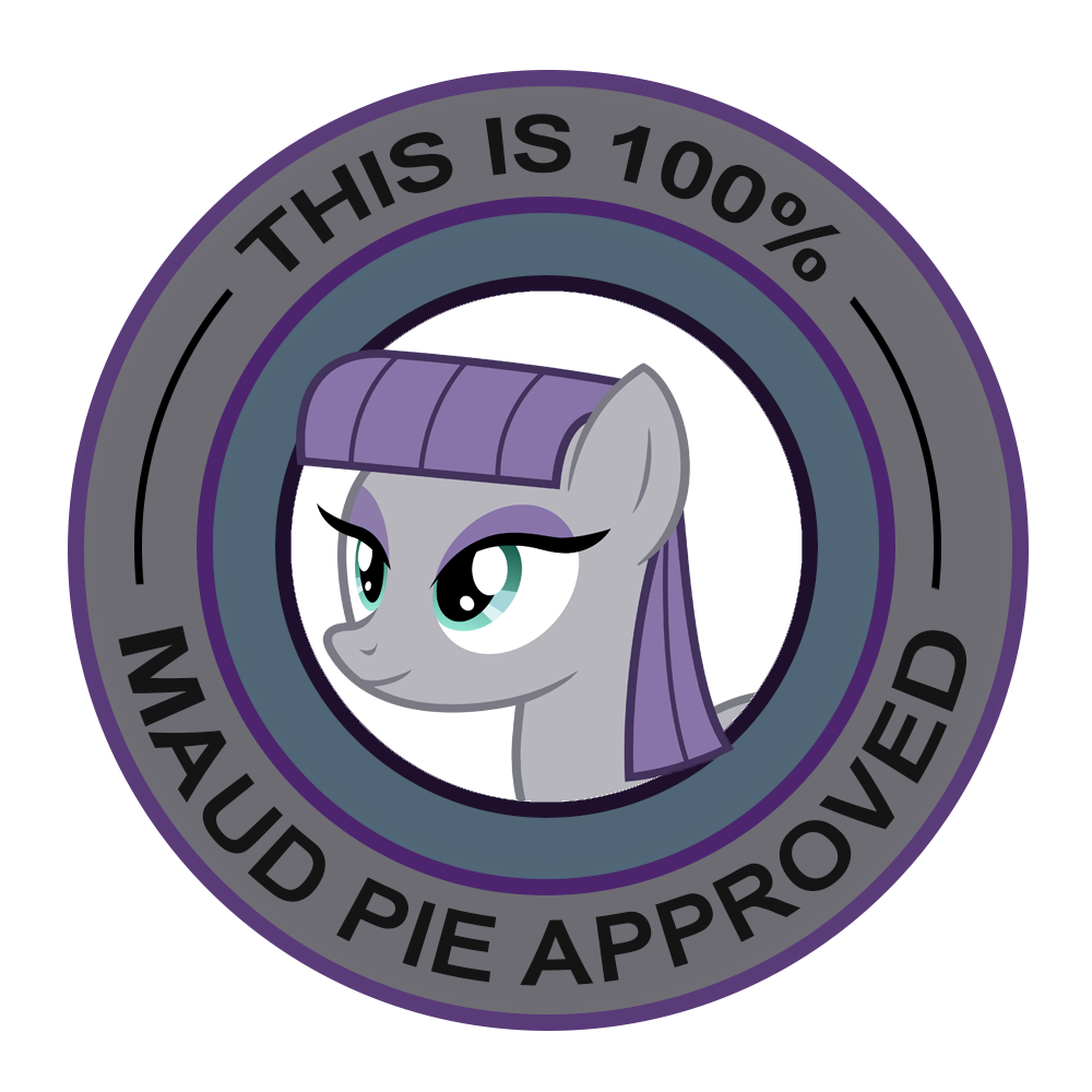 this is 100% Maud Pie approved