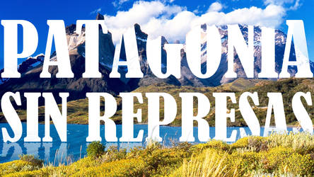 Patagonia Sin Represas