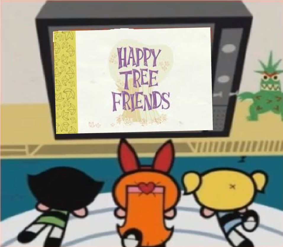 Powerpuff Girls Watch Happy Tree Friends by silaslow on DeviantArt