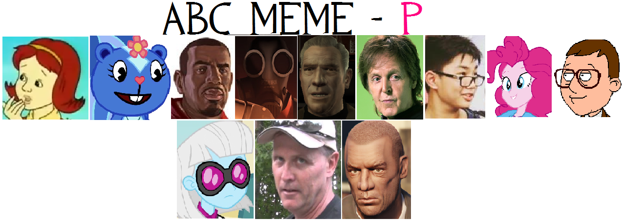Abc Basic Meme ABC Meme - P by LuisLopezV on DeviantArt