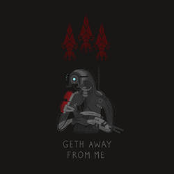 Geth Away From Me