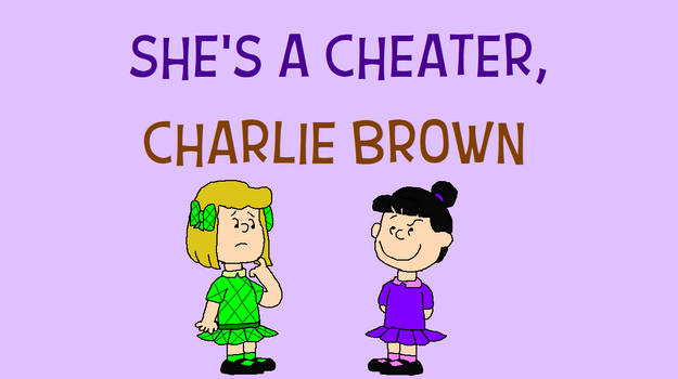 She's a Cheater, Charlie Brown title card