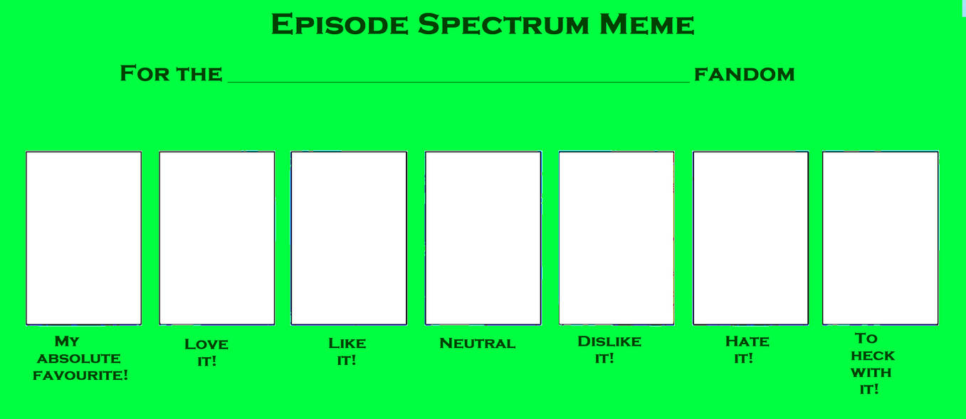 Episode Spectrum Meme Template by ArthurEngine on DeviantArt