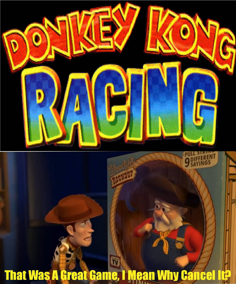 Donkey King Rocking Woody asks why Donkey Kong Racing was cancelled by ArthurEngine on ...