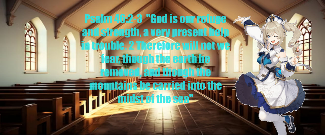 Genshin Impact Bible Verse Psalm 46:2-3 by GodfreyDatemplar on DeviantArt