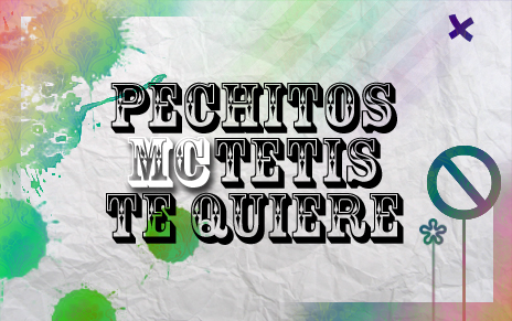 Pechitos McTetis Te Quiere