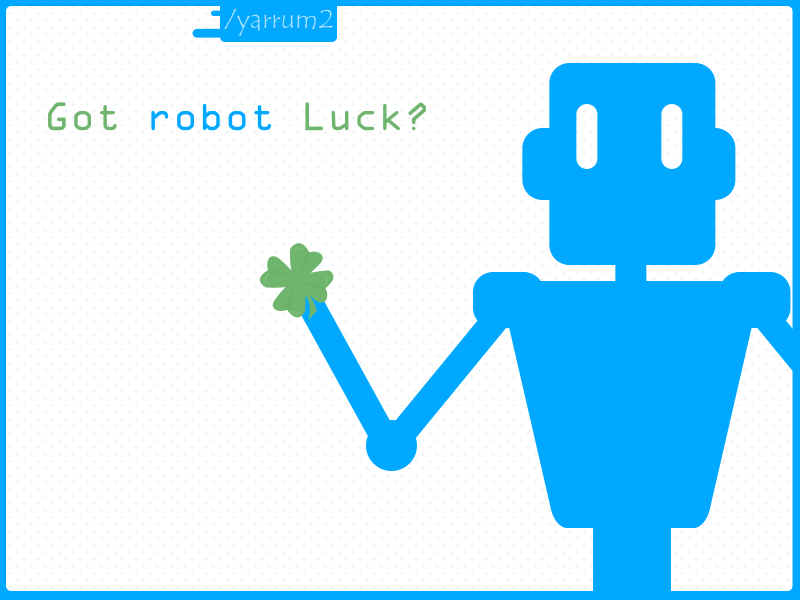 Got Robot luck?