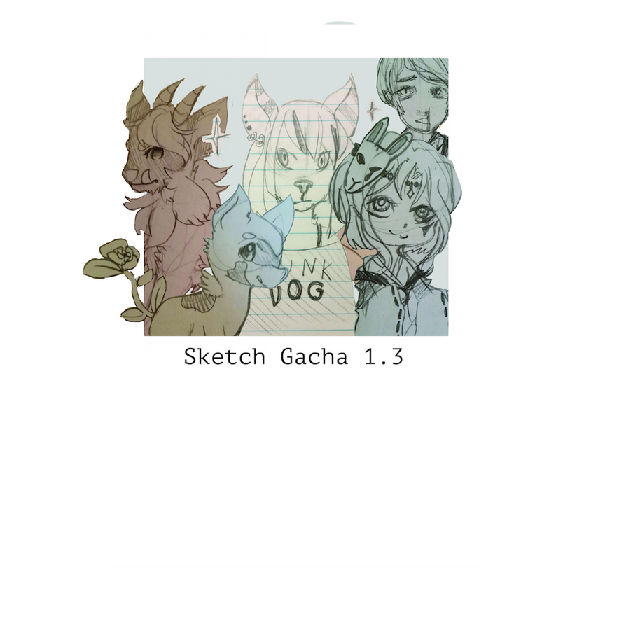 Sketch Gacha 1.3 [ OPEN ]