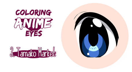 Painting anime eyes: Tamako Market.