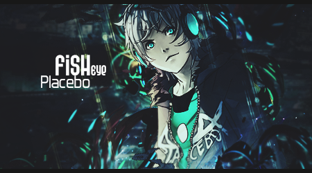 FishEye Placebo - c4d Sig