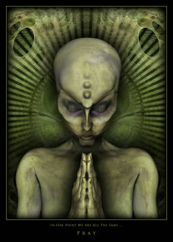 In One Point We Are All The Same ...PRAY - Alien