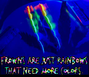 Frowns are Rainbows