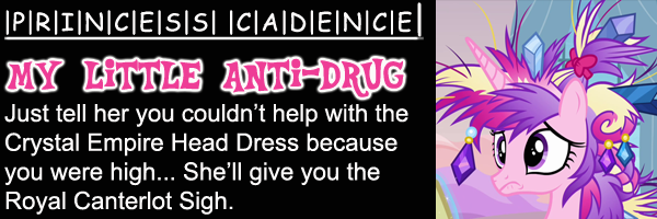 My Little Anti-Drug: Princess Cadence