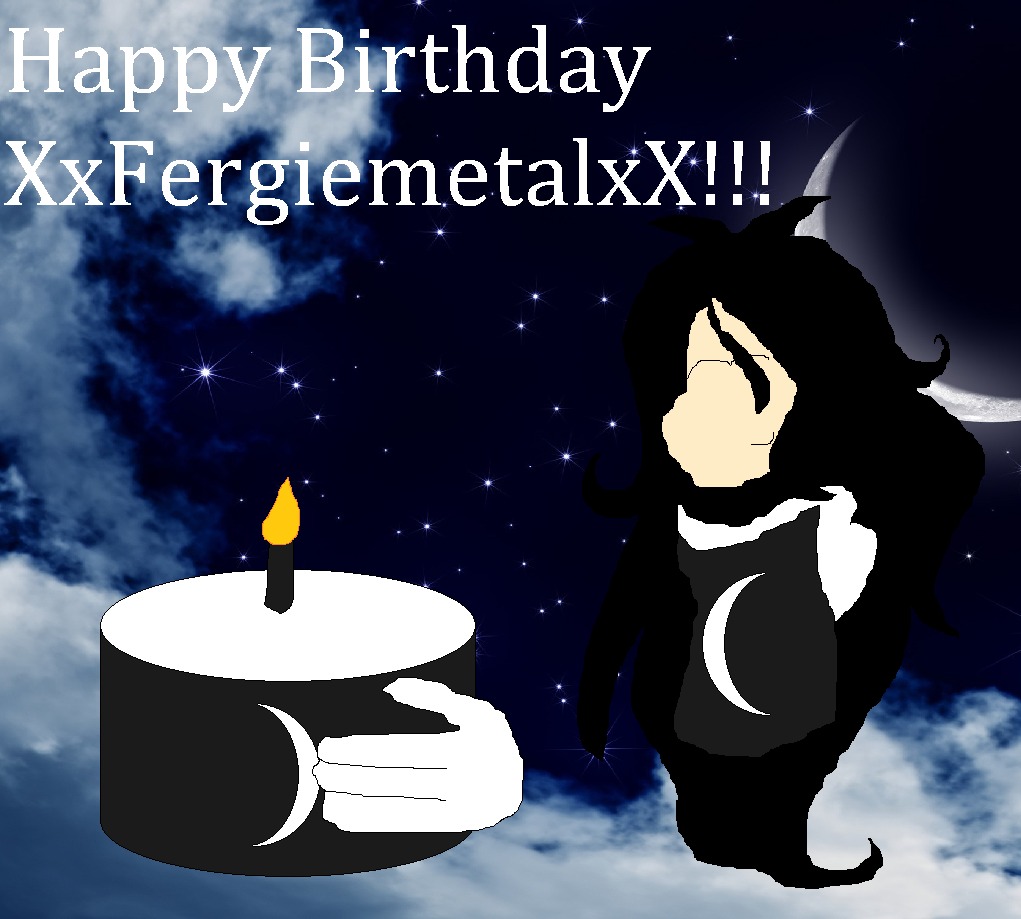 happy birthday to XxFergiemetalxX