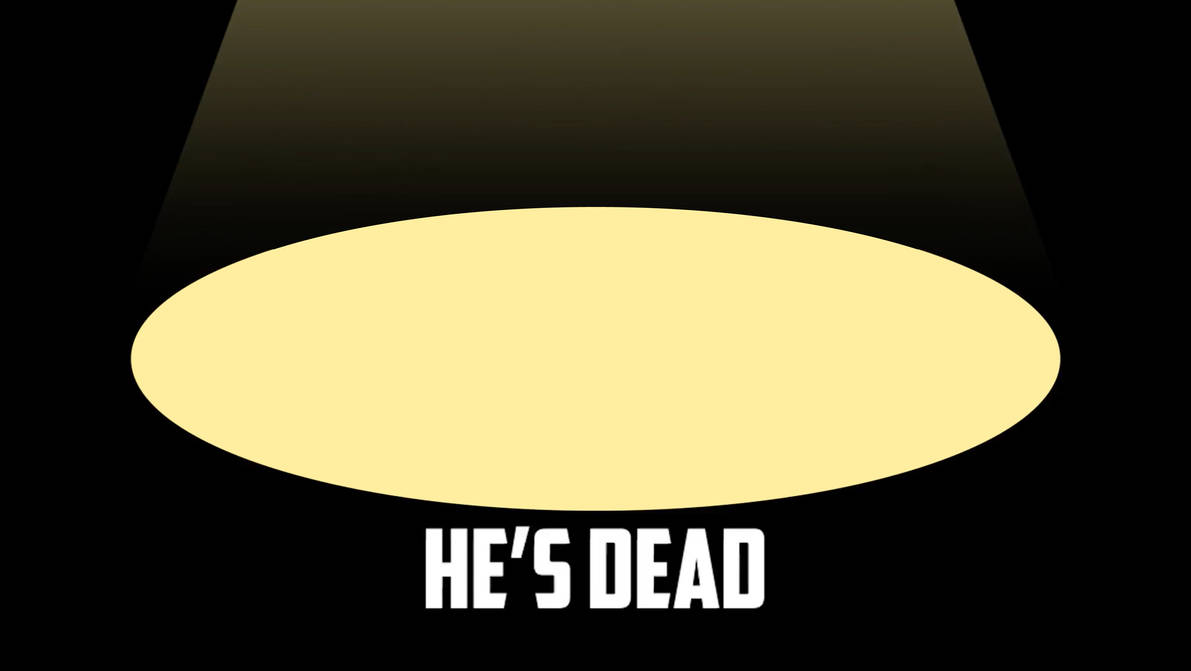 ''He's Dead'' blank template by RavioLorule on DeviantArt