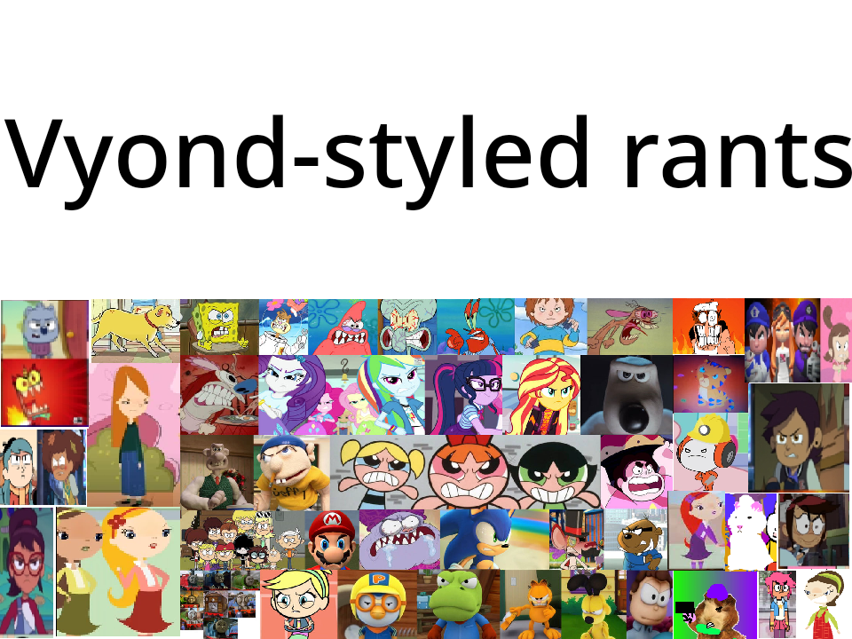 Everyone Hates Vyond-styled rants by WonderPetsFTWBojFTL on DeviantArt