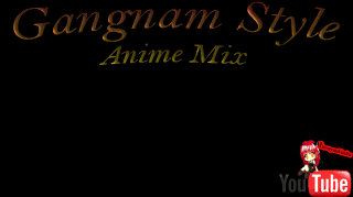 Anime Mix: Gangnam Style on YouTube